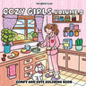 Cozy Girls: A Coloring Book for Adults and Teens Featuring Cute, Cozy Daily Activities for Relaxation (Comfy & Cute Coloring Book) Volume 2
