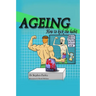 Ageing: How to kick the habit!