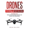 Drones: The Essential UAV Pilot's Collection: Two books in one, Drones: Mastering Flight Techniques and Drones: How to Make Money
