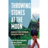 Throwing Stones at the Moon: Narratives from Colombians Displaced by Violence