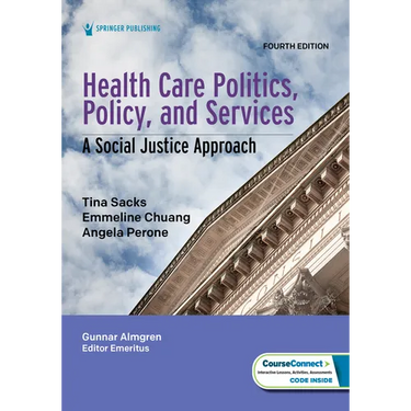 Health Care Politics, Policy, and Services: A Social Justice Approach