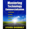 Mastering Technology Commercialization: Inventions; Patents; Markets; Money
