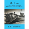 My Log: A Naval Officer's Memoir of WW2 Service in the South Pacific
