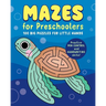 Mazes for Preschoolers: 100 Big Puzzles for Little Hands