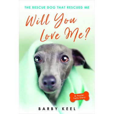 Will You Love Me?: The Rescue Dog That Rescued Me