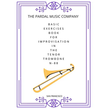Basic Exercises Book for Improvisation in the Tenor Trombone N-88: San Franciso