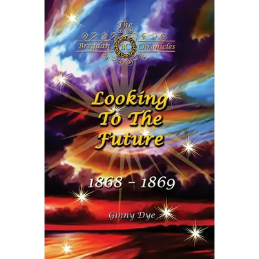 Looking To The Future (#11 in the Bregdan Chronicles Historical Fiction Romance Series)
