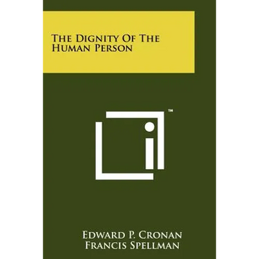 The Dignity Of The Human Person