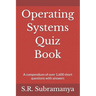 Operating Systems Quiz Book: A compendium of over 1,600 short questions with answers
