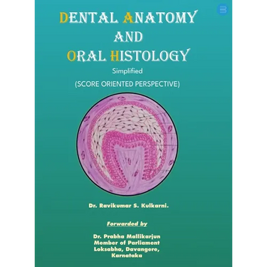 Dental anatomy and Oral histology - Simplified (Score oriented perspective).