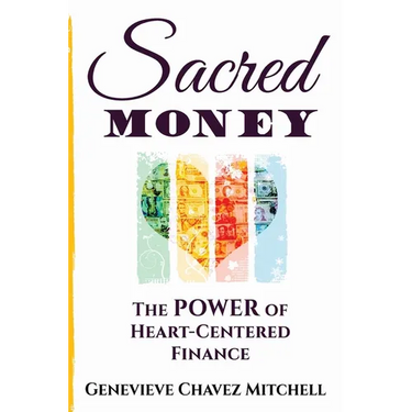 Sacred Money: The Power of Heart-Centered Finance