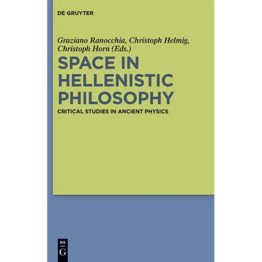 Space in Hellenistic Philosophy: Critical Studies in Ancient Physics