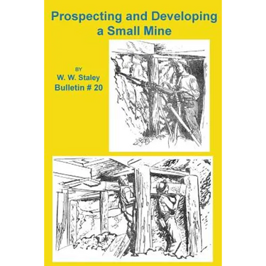 Prospecting and Developing a Small Mine