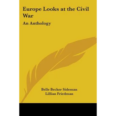 Europe Looks at the Civil War: An Anthology