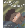 What Was That Noise?