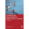 Planning and Evaluation for Public Safety Leaders: A Toolkit