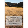Memoir of Catharine Brown: A Christian Indian of the Cherokee Nation