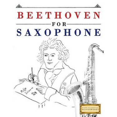 Beethoven for Saxophone: 10 Easy Themes for Saxophone Beginner Book