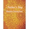 Father's Day Mandalas Coloring Book: 60 Stress Relieving Designs To Color: notebook