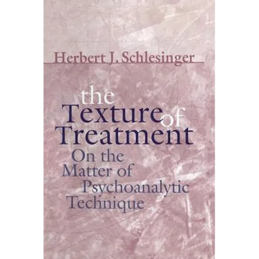 The Texture of Treatment: On the Matter of Psychoanalytic Technique