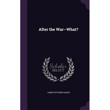 After the War--What?