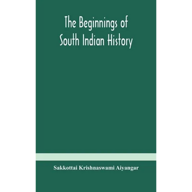 The Beginnings Of South Indian History