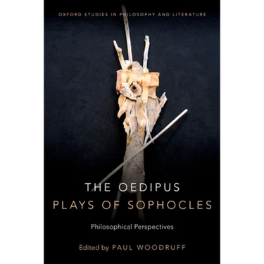 The Oedipus Plays of Sophocles: Philosophical Perspectives