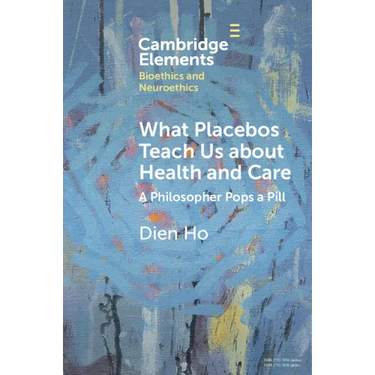 What Placebos Teach Us about Health and Care