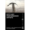 Fifty Key Performance Artists