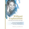 Without Explanation: A True Story of Love and Loss in the Jungle