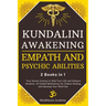 Kundalini Awakening, Empath and Psychic Abilities - 2 Books in 1: Your Sacred Journey to Heal Your Life and Enhance Intuition. 22 Guided Meditations f