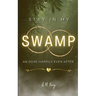 Stay In My Swamp: An Ogre Happily Ever After