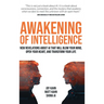 Awakening of Intelligence: New Revelations About AI That Will Blow Your Mind, Open Your Heart, and Transform Your Life