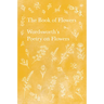 The Book of Flowers;Wordsworth's Poetry on Flowers