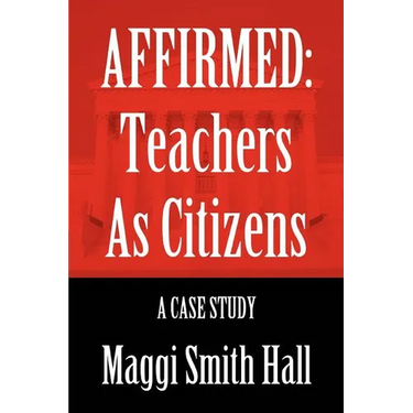 Affirmed: Teachers as Citizens: A Case Study