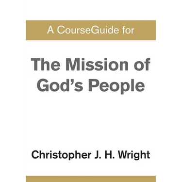 A CourseGuide for The Mission of God's People