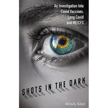 Shots in the Dark: An Investigation Into Covid Vaccines, Long Covid and ME/CFS