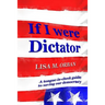 If I were Dictator: a tongue-in-cheek guide to saving our democracy