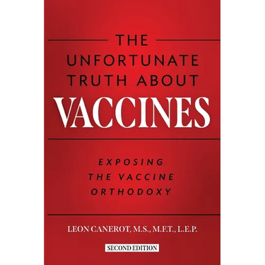 The Unfortunate Truth About Vaccines: Exposing the Vaccine Orthodoxy