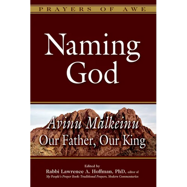 Naming God: Avinu Malkeinu--Our Father, Our King