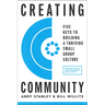 Creating Community, Revised & Updated Edition: Five Keys to Building a Thriving Small Group Culture