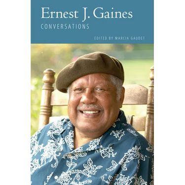 Ernest J. Gaines: Conversations