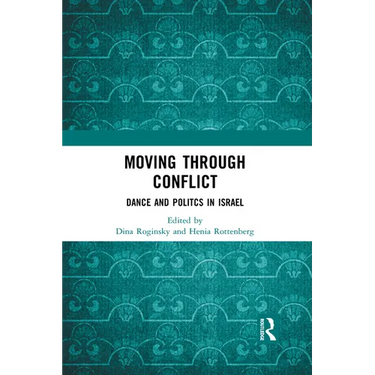Moving through Conflict: Dance and Politcs in Israel