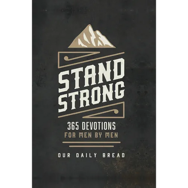Stand Strong: 365 Devotions for Men by Men