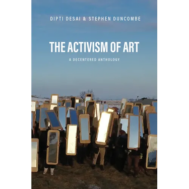 The Activism of Art: A Decentered Anthology