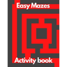 Easy Mazes activity book: Mazes activity book for adults for women for men education relaxation meditation