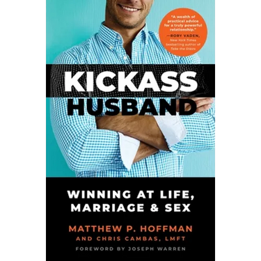 Kickass Husband: Winning at Life, Marriage and Sex