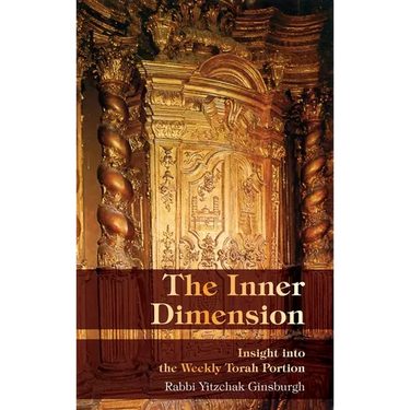 The Inner Dimension: Insight in the Weekly Torah Portion