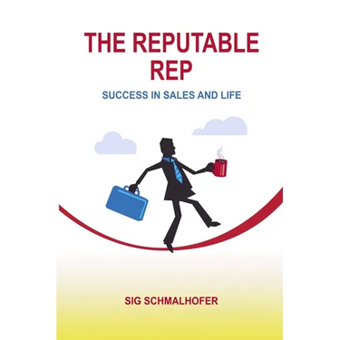 The Reputable Rep: Success in Sales and Life