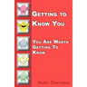 Getting to Know You: You Are Worth Getting To Know